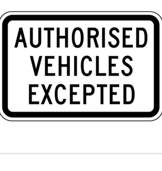 Warning sign 'Authorised Vehicles Excepted' crafted by a reliable sign posts supplier Perth to enhance road safety