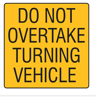 Warning yellow sign 'Do Not Overtake Turning Vehicle' crafted by a trusted sign posts supplier Perth for road safety